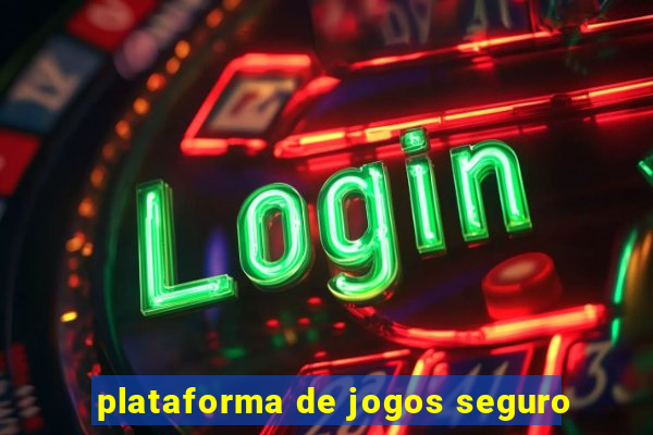 plataforma de jogos seguro